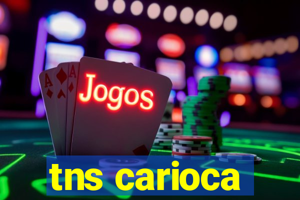 tns carioca